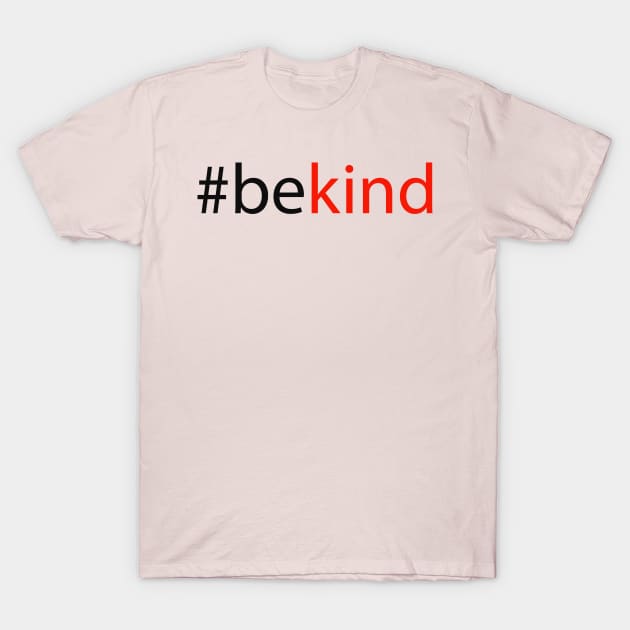 #bekind T-Shirt by robertbruton